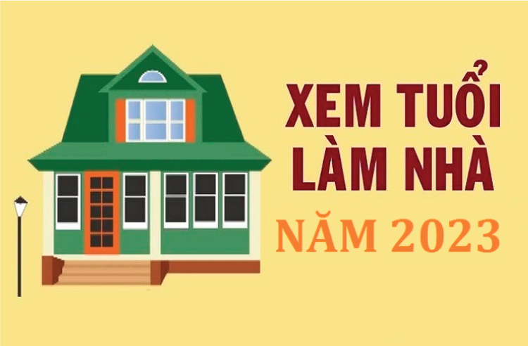 Năm 2023 Tuổi Nào Làm Nhà Được Để Luôn Hợp Phong Thuỷ