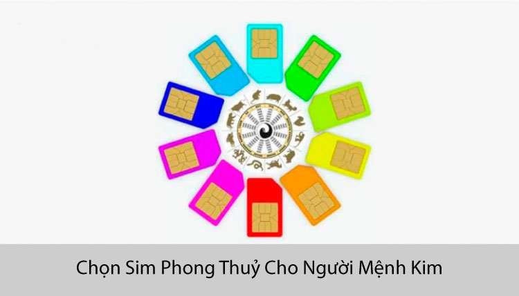 Chọn sim phong thuỷ cho người Mệnh Kim