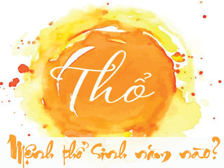 Mệnh Thổ sinh năm nào? Năm sinh theo từng nạp âm?
