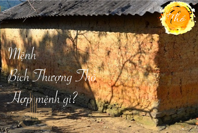 Mệnh hợp với nạp âm Bích Thượng Thổ