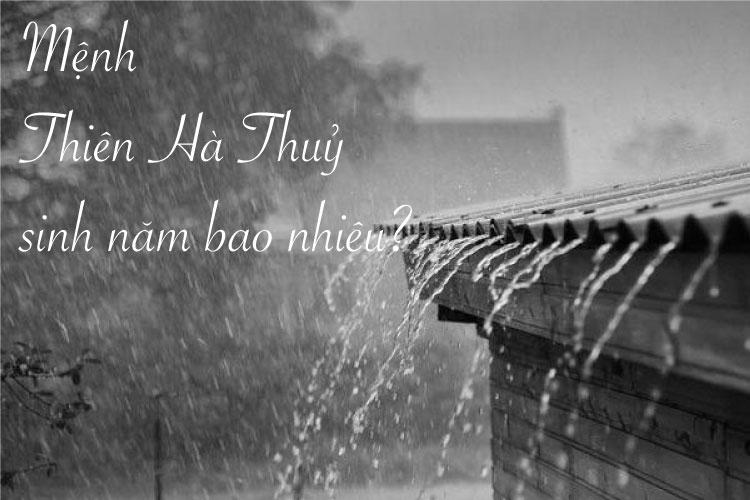 Mệnh Thiên Hà Thuỷ sinh vào tuổi Bính Ngọ và Đinh Mùi