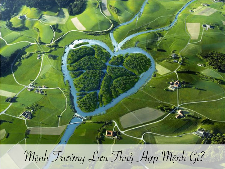 Mệnh hợp với nạp âm Trường Lưu Thủy